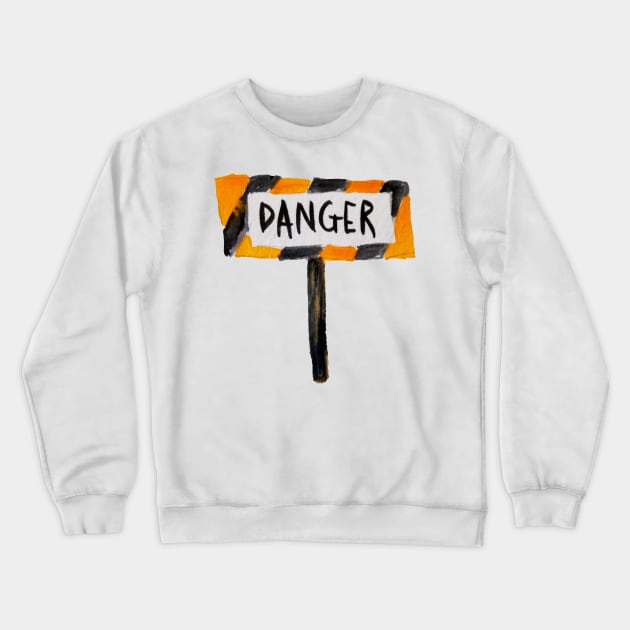 danger Crewneck Sweatshirt by ISFdraw